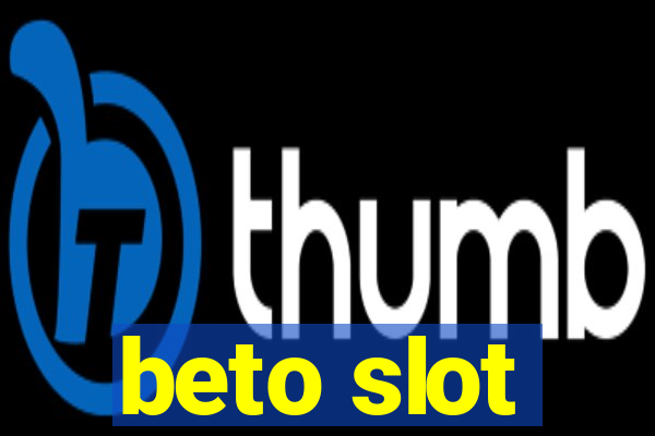 beto slot