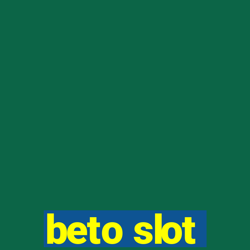 beto slot