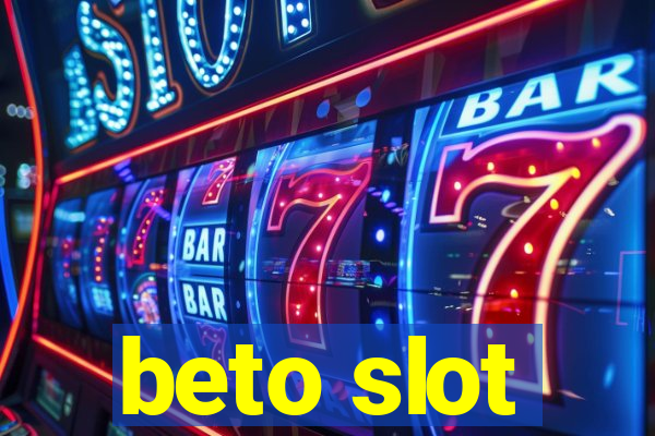 beto slot