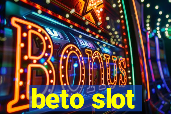 beto slot