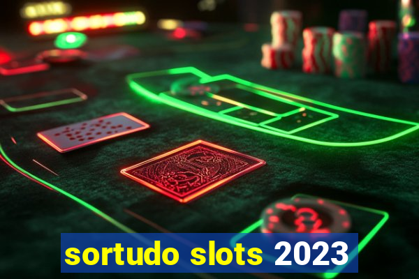 sortudo slots 2023