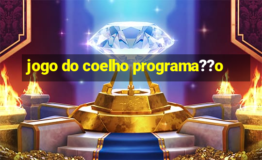 jogo do coelho programa??o