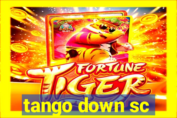 tango down sc