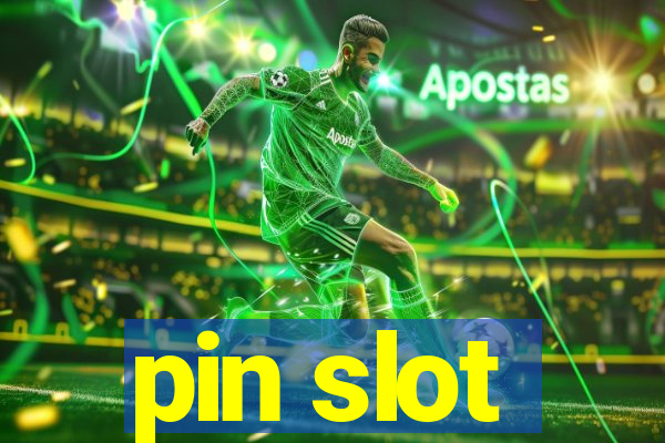 pin slot