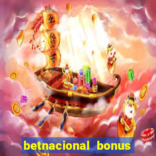 betnacional bonus de boas vindas