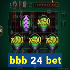 bbb 24 bet