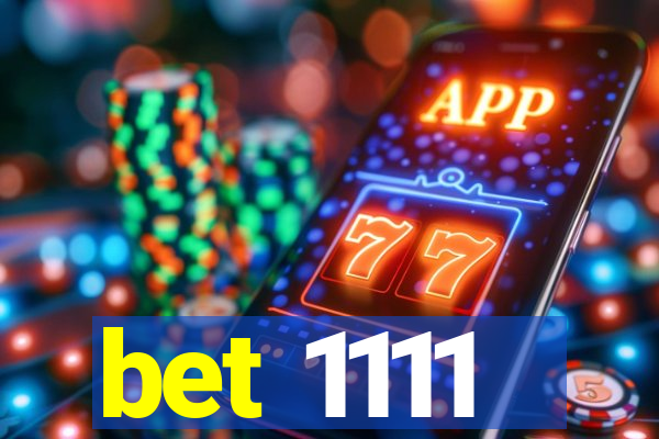 bet 1111