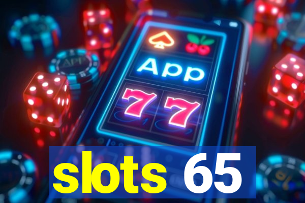 slots 65