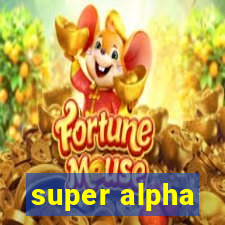 super alpha