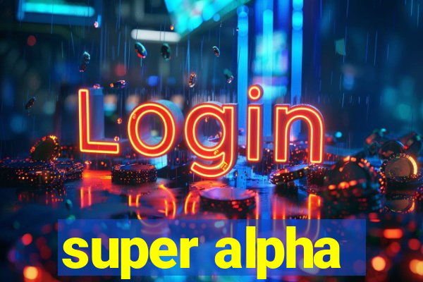 super alpha