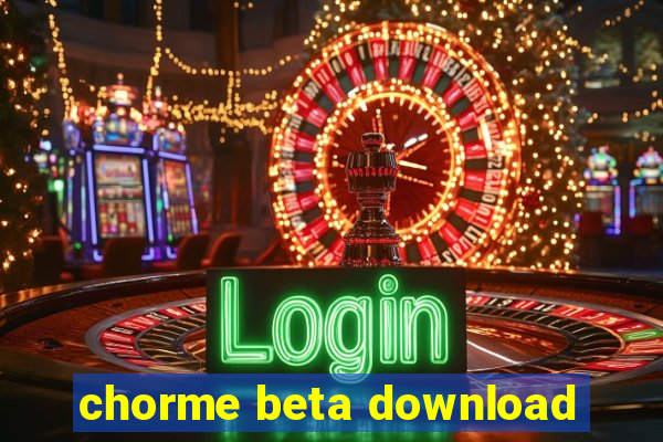 chorme beta download