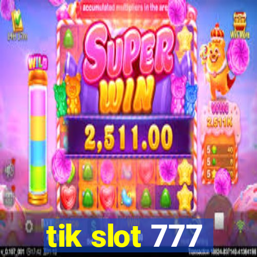 tik slot 777