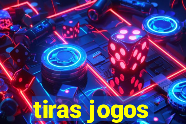 tiras jogos