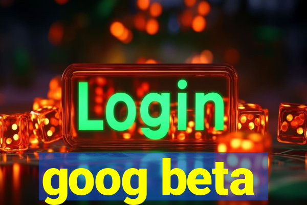 goog beta