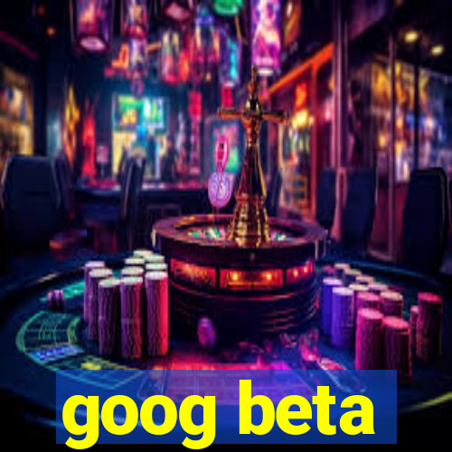 goog beta