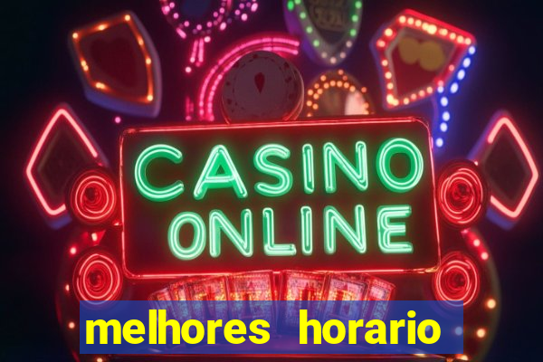 melhores horario fortune tiger