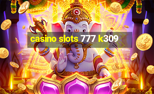 casino slots 777 k309