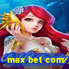 max bet com