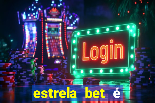 estrela bet é confiável reclame aqui