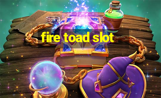 fire toad slot