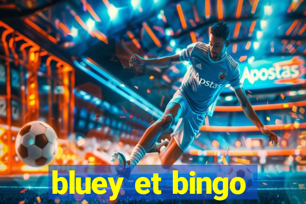 bluey et bingo