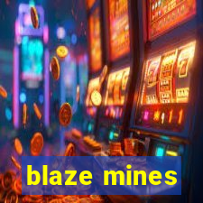 blaze mines