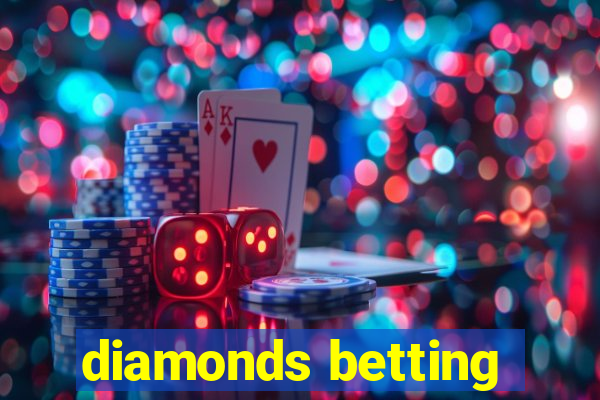 diamonds betting