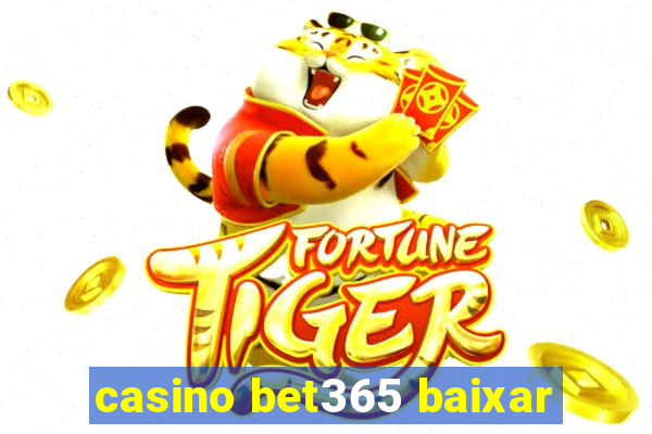 casino bet365 baixar