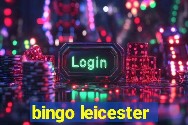 bingo leicester