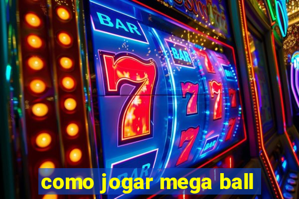 como jogar mega ball