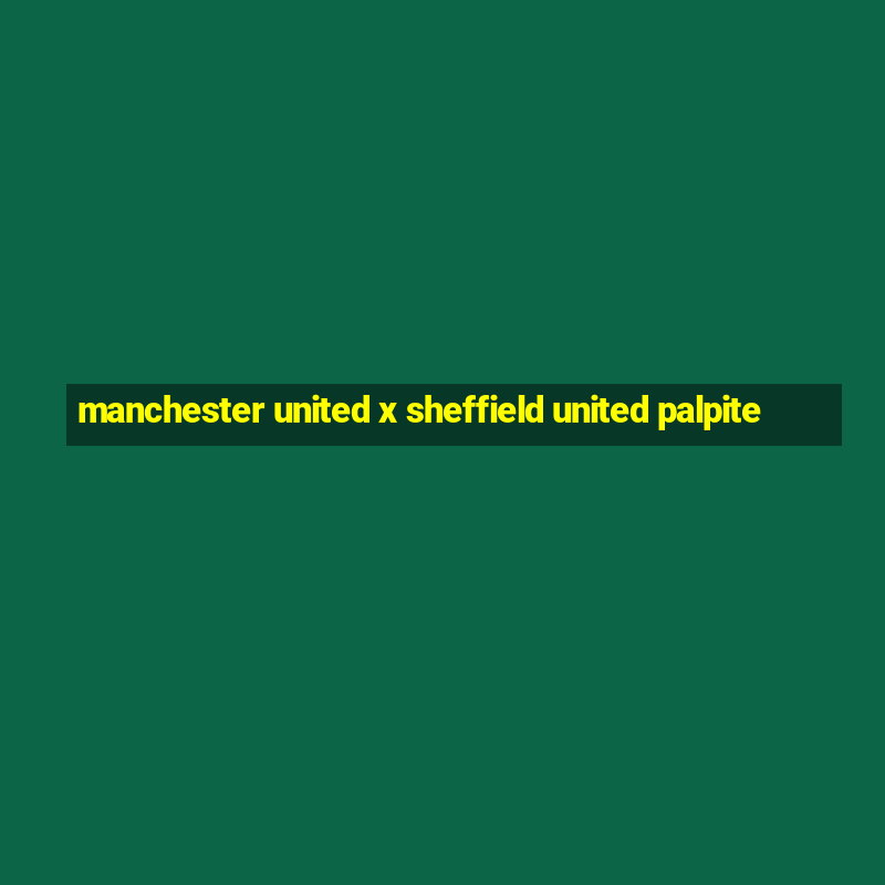 manchester united x sheffield united palpite