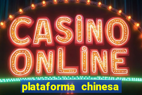 plataforma chinesa de slots