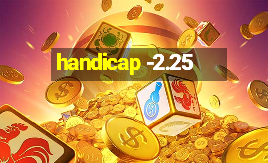 handicap -2.25