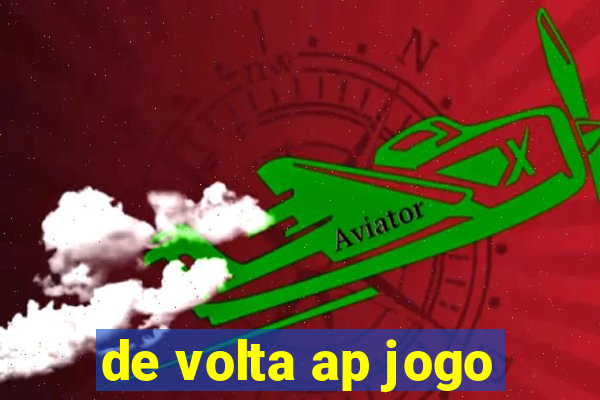 de volta ap jogo