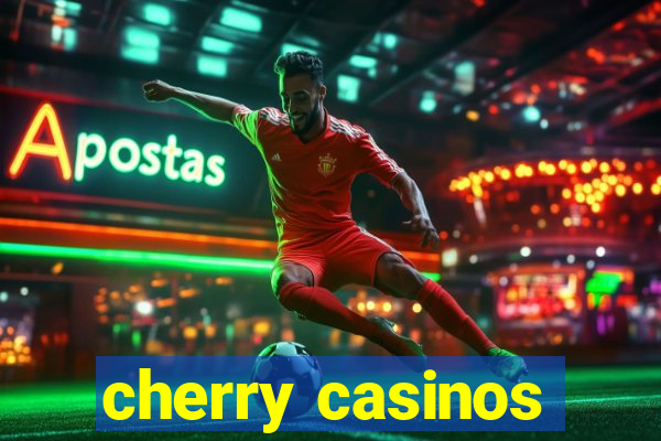 cherry casinos