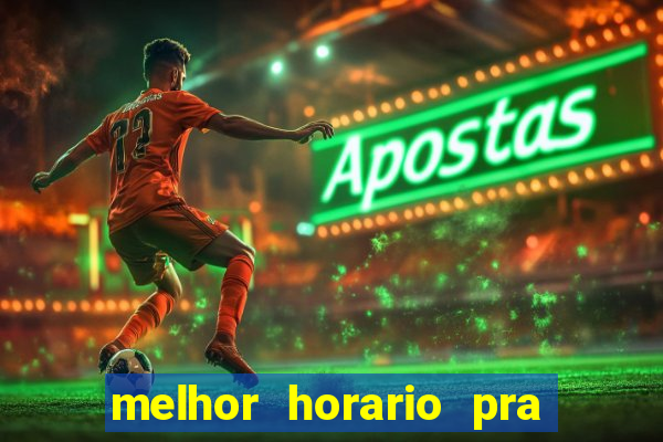 melhor horario pra jogar fortune tiger