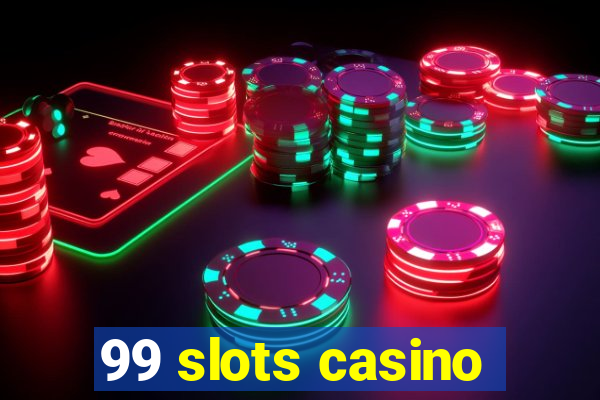 99 slots casino