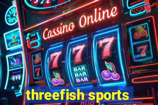 threefish sports