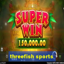 threefish sports