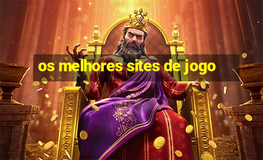 os melhores sites de jogo