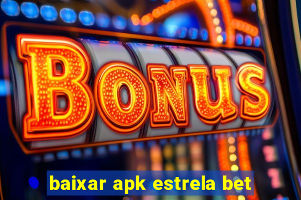 baixar apk estrela bet