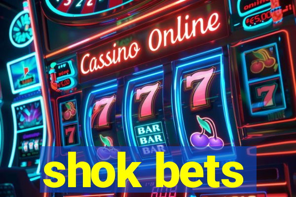 shok bets