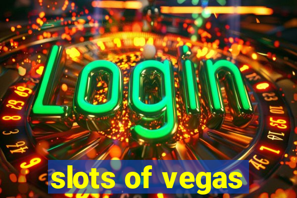 slots of vegas