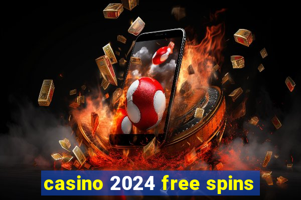 casino 2024 free spins