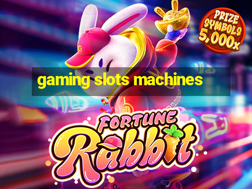 gaming slots machines