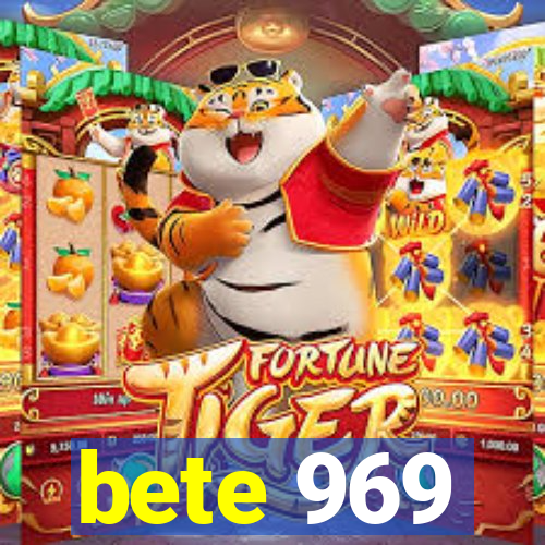 bete 969