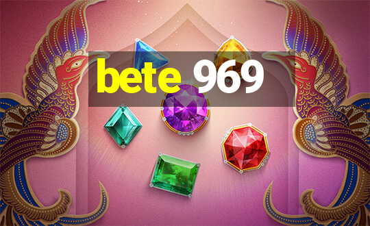 bete 969