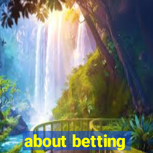 about betting