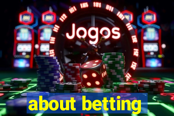 about betting