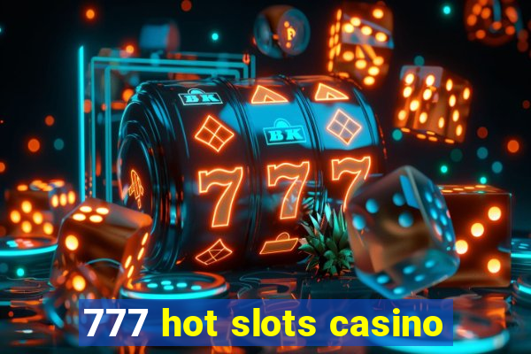 777 hot slots casino